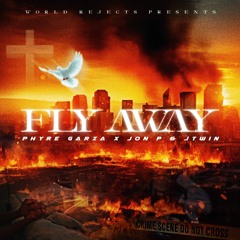 Phyre Garza, Jtwin, Jon P, Yella Fella - Fly Away