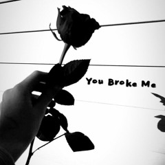 You Broke Me // prod. rx808