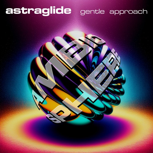 ASTRAGLIDE - GENTLE APPROACH