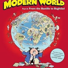 !Get The Cartoon History of the Modern World, Part 2: From the Bastille to Baghdad Written by