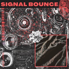 SIGNAL BOUNCE [FREE DL]