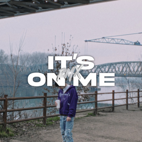 It's On Me RMX
