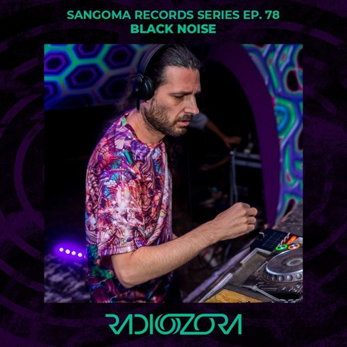 BLACK NOISE | Sangoma Records Series Ep. 78 | 02/02/2022