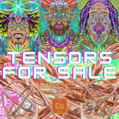 Tensors For Sale (Feat. Brother Gaia & HoldHandsWithUs) (432 Hz)