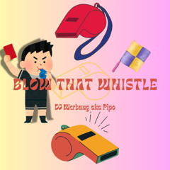 DJ Werbung - Blow that whistle