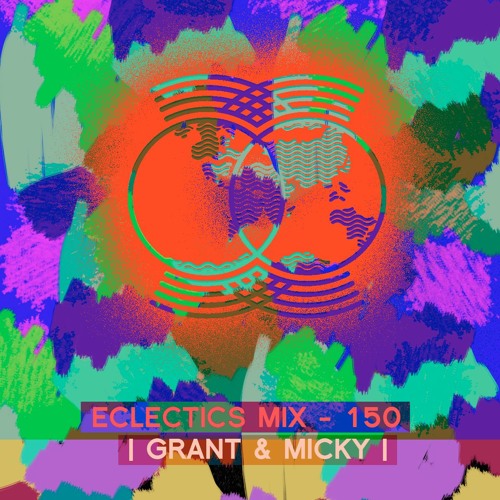 eclectics mix -  150 | Grant & Micky |