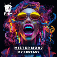 Mister Monj - My Ecstasy