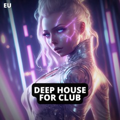 Deep House for Club 2023  💃🎶