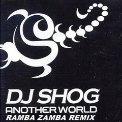 DJ Shog - Another World (Ramba Zamba Remix)[EXTENDED FREE DOWNLOAD]
