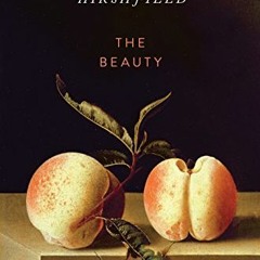 READ KINDLE 📩 The Beauty: Poems by  Jane Hirshfield KINDLE PDF EBOOK EPUB