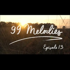 99 Melodies - Episode 13