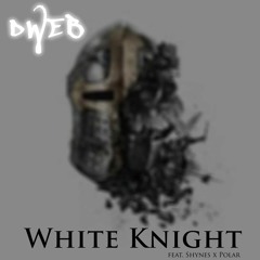 White Knight feat. Shynes X Polar