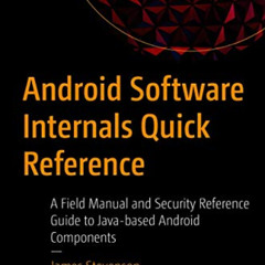 [GET] PDF 📬 Android Software Internals Quick Reference: A Field Manual and Security