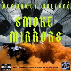 SMOKE AND MIRRORS - WolfGod