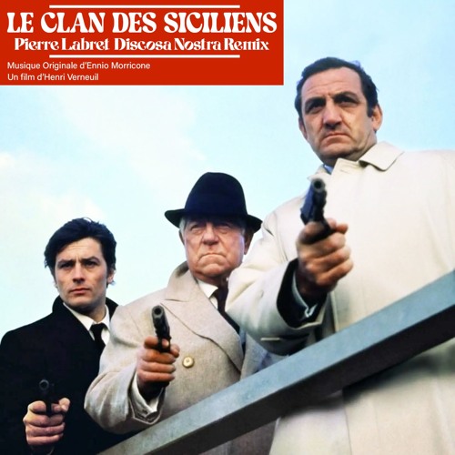 Ennio Morricone - Le Clan Des Siciliens (Pierre Labret Discosa Nostra Remix)