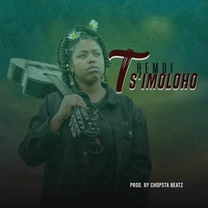 Thembi Mapefane - Ts'imoloho Prod Chopsta Beats