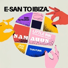E-SAN TO IBIZA : NAM AUUN