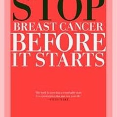 VIEW [EPUB KINDLE PDF EBOOK] Stop Breast Cancer Before it Starts by Samuel S. Epstein