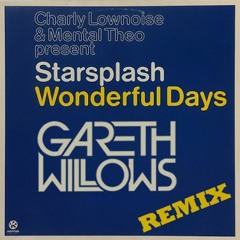 Starsplash - Wonderful Days (Gareth Willows Remix)