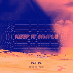 Matoma - Keep It Simple (feat. Wilder Woods) - Manexe Remix