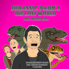 Jurassic Park 2 The Lost World the Musical