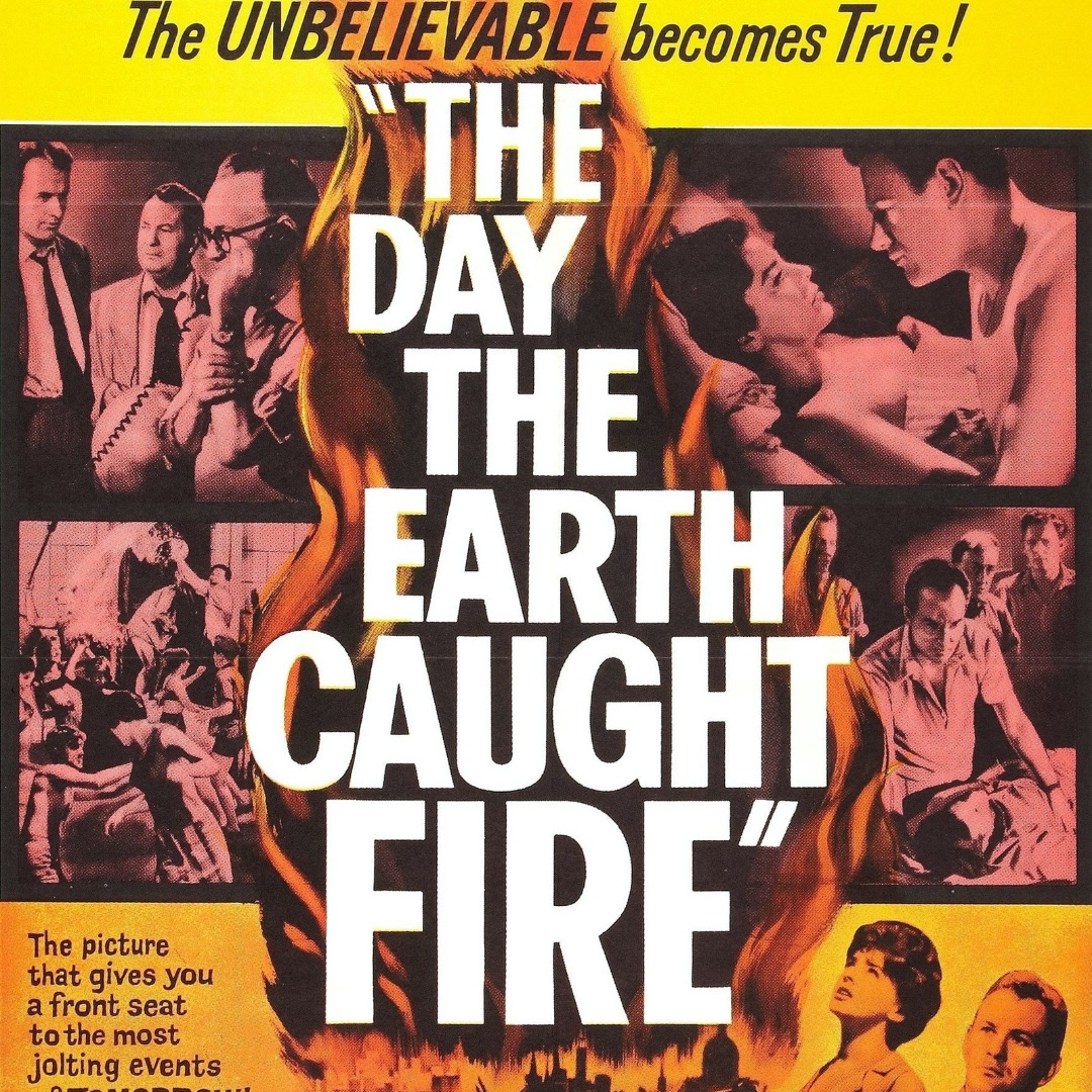 From the Vault: The Day the Earth Caught Fire | EP #16