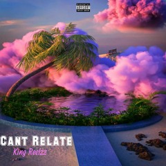 King Reelzz - Cant Relate (2023) Bonus track