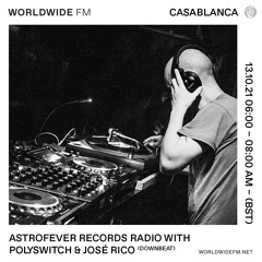 Astrofever Records Radio w/ Polyswitch & José Rico @ Worldwide FM (13-10-21)
