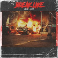 GRIFO X BRUVZ - BREAK LIKE