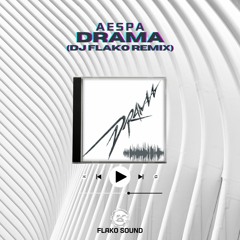 aespa - Drama (DJ FLAKO Remix)