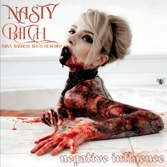 NASTY BITCH