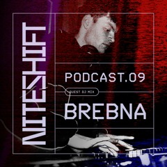Niteshift Podcast.09 – Brebna