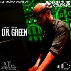 Subterrânea Episode 045 - Dr. Green