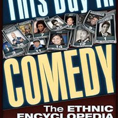[READ] EBOOK 📂 This Day In Comedy: The Ethnic Encyclopedia of Laughter by  Frank Hol