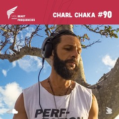 BEAST Frequencies #90 - CHARL CHAKA