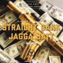 Straight Bank X Jagga Jatt Mashup | DjAjay | |Elevated Vibez Entertainment