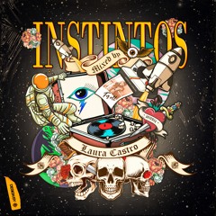 INSTINTOS 💀🚀🪐🌎 👁  - Laura Castro
