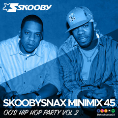 Skooby Snax Mini Mix 045 - 00's Hip Hop Party 2