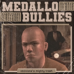 Medallo Bullies - oblivion’s mighty trash