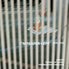 TIM REAPER + EFF 9.4.24