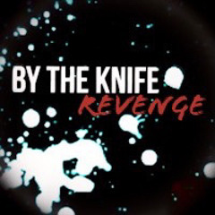 BY THE KNIFE - Revenge