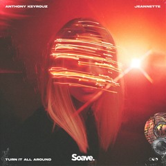 Anthony Keyrouz , Jeannette - Turn It All Around