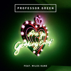 Are You Getting Enough? (feat. Miles Kane)
