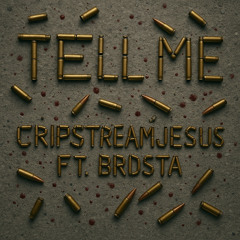 TELL ME - FT. BRDSTA