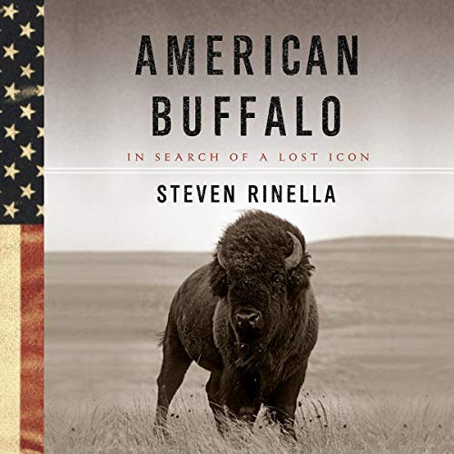 Read KINDLE 💖 American Buffalo: In Search of a Lost Icon by  Steven Rinella,Steven R