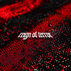 REIGN OF TERROR