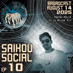 Saikou Social Radio Show Ep 10 - Pacha Pulse Ibiza House Mix
