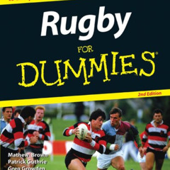 View KINDLE ✅ Rugby For Dummies by  Mathew Brown,Patrick Guthrie,Greg Growden [KINDLE