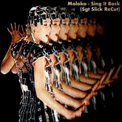 Moloko - Sing It Back (Sgt Slick ReCut)