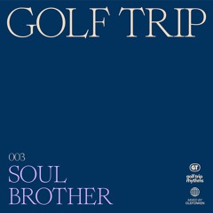 Golf Trip - Soul Brother